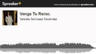 Venga Tu Reino hecho con Spreaker [upl. by Aikahs]