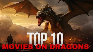 TOP 10 BEST MOVIES ON DRAGONS  TOP 10 DRAGON MOVIES OF ALL TIME [upl. by Sansen]