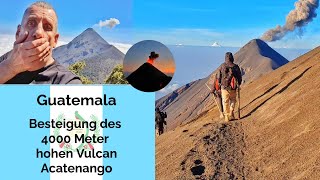 Besteigung des 4000 Meter hohen Vulcan Acatenango [upl. by Allemac]