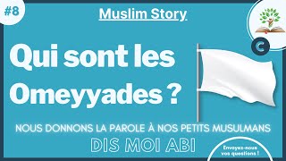 8 Qui sont les Omeyyades   série  Dis moi Abi [upl. by Zeitler]