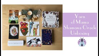 Yarn of Mama Shamana Oracle Unboxing and First Impressions [upl. by Campbell]