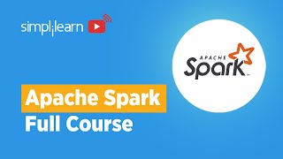 Spark Full Course  Spark Tutorial For Beginners  Learn Apache Spark  Simplilearn [upl. by Trabue]