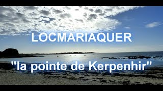 LOCMARIAQUERquotLa pointe de Kerpenhirquot [upl. by Gilder853]