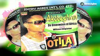 AKOBEGHIAN  OTILA FULL ALBUM  LATEST BENIN MUSIC  AKOBE MUSIC [upl. by Htidirem]