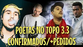 POETAS NO TOPO 33 OS MCS CONFIRMADOS E OS  PEDIDOS [upl. by Annelise]