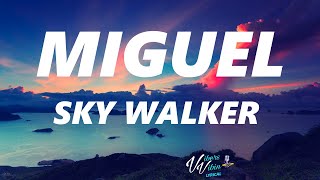 Miguel  Sky Walker ft Travis Scott Lyrics [upl. by Groome]