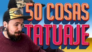 50 COSAS SOBRE EL TATUAJE  Ruben Wayne [upl. by Bogusz]