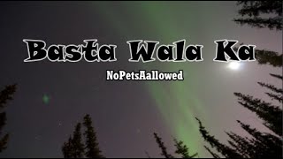 Basta Wala Ka Lyrics  Nopetsallowed [upl. by Peer]