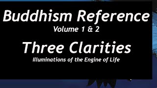 Buddhism Reference  The Three Clarities [upl. by Naitsirhk977]