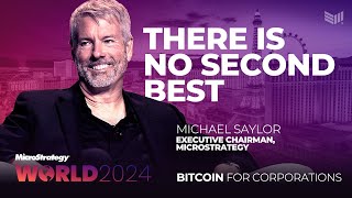 Bitcoin There Is No Second Best  Michael Saylor at Bitcoin for Corporations [upl. by Gebelein]