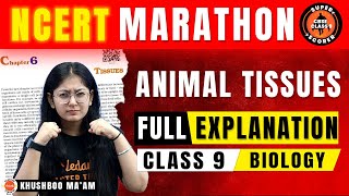 NCERT Marathon Animal Tissues Class 9 Biology Full Chapter Explanation  CBSE Science Ch6 Revision [upl. by Hpejsoj637]