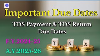 TDS Payment Due Date FY 202425TDS Return Due Date FY 202425 TDS Due Dates for FY 202425 AY2025 [upl. by Laumas]