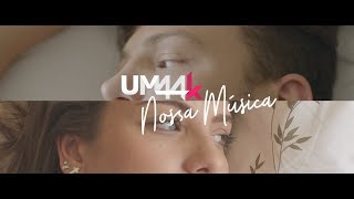 UM44K  Nossa Música [upl. by Denzil]