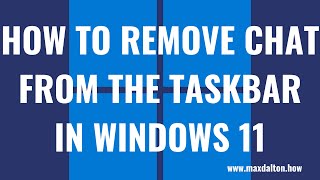 How to Remove Chat from the Taskbar in Windows 11 [upl. by Ater]