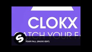 Clokx  Catch Your Fall Official Radio Edit [upl. by Silvio]