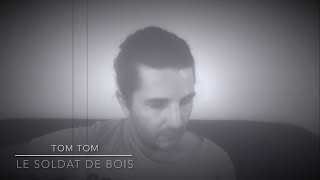 Tom Tom  Le soldat de bois [upl. by Herwick]