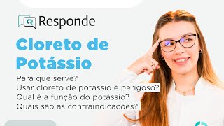 Cloreto de Potássio  Para que serve Crianças podem tomar Precisa de receita  CR Responde [upl. by Dnalyr]