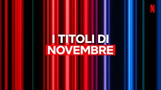 Le NOVITÀ di Novembre 2023 di NETFLIX ITALIA [upl. by Aknayirp123]