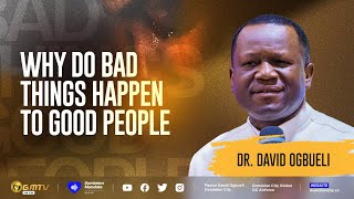 WHY DO BAD THINGS HAPPEN TO GOOD PEOPLE  DR DAVID OGBUELI life greatness fame success [upl. by Niotna186]