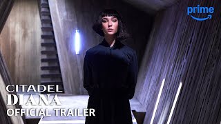 Citadel Diana  Official Trailer  Prime Video [upl. by Odlanyer130]