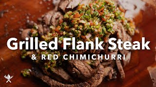 Grilled Flank Steak with Red Chimichurri [upl. by Mharg]