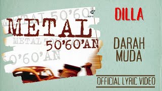 Dilla  Darah Muda Official Lyric Video [upl. by Bland]