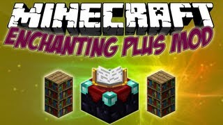 Minecraft Mods  Enchanting Plus Mod 162 BETTER ENCHANTS [upl. by Ardua]