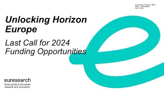 Unlocking Horizon Europe Last Call for 2024 Funding Opportunities – Main Session [upl. by Adnerol]