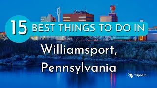 Things to do in Williamsport Pennsylvania [upl. by Buzzell]