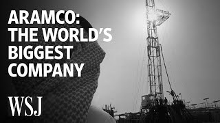 How Aramco Became the Biggest Company in the World  WSJ [upl. by Aillij]