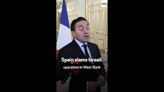 Spain slams Israeli operation in West Bank [upl. by Manuel551]