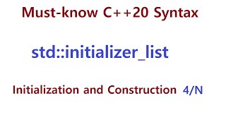 029  stdinitializerlist Initialization and Construction 4N [upl. by Ogawa]