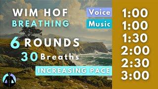 WIM HOF Guided Breathing  30 Breaths 6 Rounds Increasing Pace  Up to 300min [upl. by Narual]