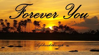 Forever You  Best Christian Wedding Song by Lifebreakthrough [upl. by Bensky]