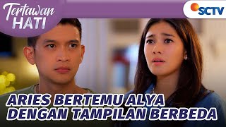 Alya dan Aries Saling Bertemu di Rumah  Tertawan Hati  Episode 14 [upl. by Ailey]