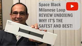 Space Black Milanese Loop REVIEW UNBOXING WHY ITS THE SAFEST AND BEST [upl. by Needan]