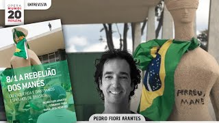 8 DE JANEIRO EM BRASILIA A REBELIÃO BOLSONARISTA  PEDRO FIORI ARANTES  PROGRAMA 20 MINUTOS [upl. by Drehcir]