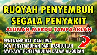 RUQYAH PENYEMBUH SEGALA PENYAKIT [upl. by Georgeta]