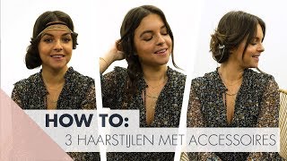 HOW TO 3 Makkelijke opsteekkapsels met accessoires [upl. by Paderna445]