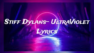 Stiff Dylans UltraViolet Lyrics [upl. by Aremihc]