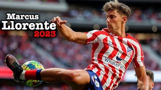 Marcus Llorente ● 2023 ● Spains best Midfielder  Goals Assists amp Skills [upl. by Ayenet]