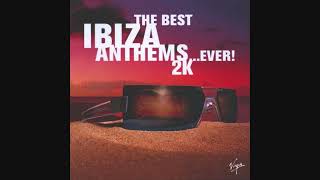 The Best Ibiza AnthemsEver 2K  CD1 [upl. by Adnert]