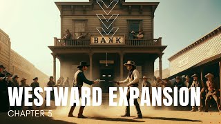 Westward Expansion  Chapter 5 [upl. by Morton528]