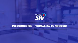 VIDEO 1  INTRODUCCIÓN  FORMALIZA TU NEGOCIO [upl. by Nilorac]