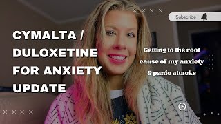 Duloxetine Cymbalta for Panic Attacks Update  Getting To the Root Cause Of My Anxiety [upl. by Nylarahs]