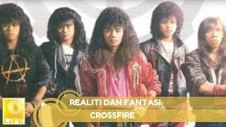 CROSSFIRE  Realiti dan Fantasi Official Audio [upl. by Aluap]