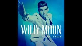 Willy Moon YEAH YEAH HD [upl. by Airtened70]