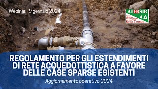 Regolamento estendimenti rete acquedottistica a favore di case sparse  aggiornamento operativo 2024 [upl. by Arelus]