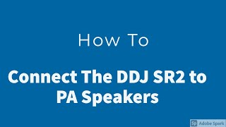 How To Connect The DDJ SR2 to a set of PA Speakers [upl. by Anayrb]