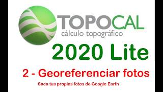 TopoCal 2020 Lite  Gratis Georeferéncia fotos de Google Earth [upl. by Tinaret702]